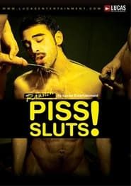 Piss Sluts! (2009)