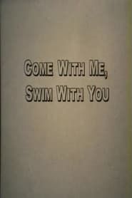 Image Come With Me, Swim With You