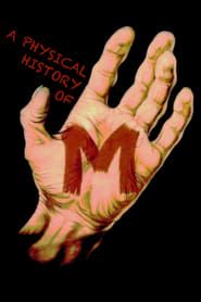 A Physical History of 'M' (2015)