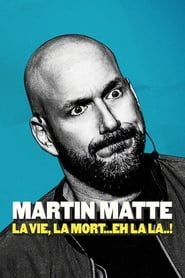 Martin Matte : La vie, la mort... eh la la..! ()