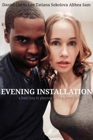 Evening Installation series tv