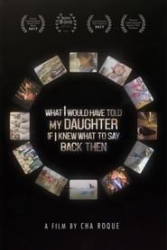 What I Would’ve Told My Daughter If I Knew What to Say Back Then series tv