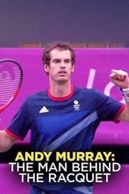 Image Andy Murray - The Man Behind The Racquet