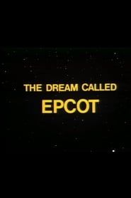 The Dream Called EPCOT (1981)