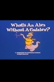 Affiche de What's an Abra Without a Cadabra?