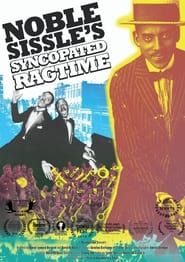 Noble Sissle's Syncopated Ragtime-hd