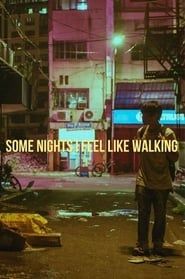 Some Nights I Feel Like Walking series tv