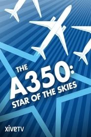 Affiche de The A350: Star of the Skies