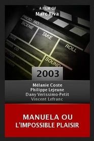 Manuela ou l'impossible plaisir 2003 streaming