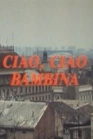 Ciao, Ciao Bambina series tv
