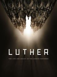 Luther: The Life and Legacy of the German Reformer (2017)