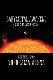 BABYMETAL - Awakens - The Sun Also Rises 2019 streaming