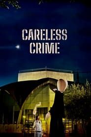 Careless Crime 2021 streaming