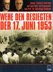 Image Wehe den Besiegten - Der 17. Juni 1953 2008