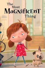 The Most Magnificent Thing series tv