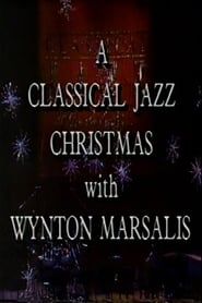 A Classical Jazz Christmas with Wynton Marsalis series tv