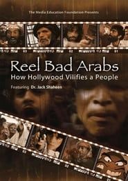 Image Reel Bad Arabs: How Hollywood Vilifies a People 2006
