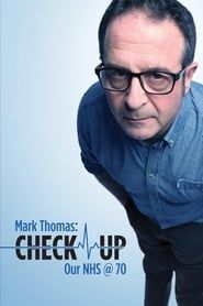 Mark Thomas: Check Up - Our NHS @ 70 series tv