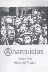 Anarquistas. Primera Parte. Hijos del Pueblo (2003)