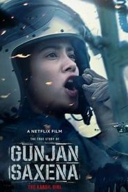 Gunjan Saxena : Une pilote en guerre (2020)