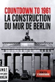 Image Countdown to 1961 la construction du mur de Berlin