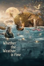 Whether the Weather Is Fine series tv