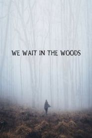 Image We Wait in the Woods