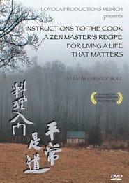 Instructions to the Cook: A Zen Master's Recipe for Living a Life That Matters series tv