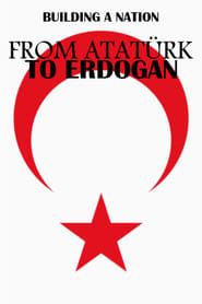 From Atatürk to Erdoğan: Building a Nation series tv