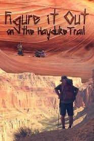 Figure It Out on the Hayduke Trail series tv