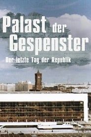 Palace of Ghosts: The Last Anniversary of the GDR series tv