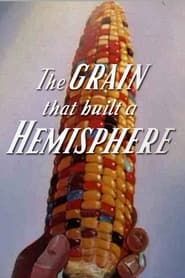 Affiche de The Grain That Built a Hemisphere