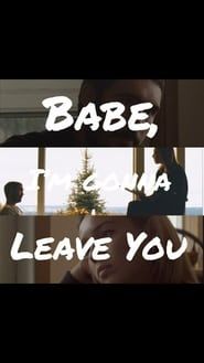 Babe, I’m Gonna Leave You (2019)