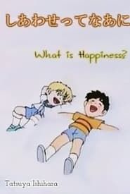 What Is Happiness?-hd