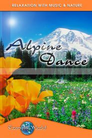 Alpine Dance: Tranquil World - Relaxation with Music & Nature series tv