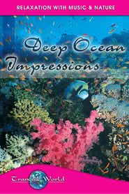 Deep Ocean Impressions: Tranquil World - Relaxation with Music & Nature series tv