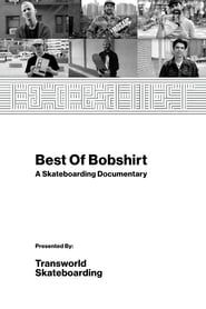 Best of Bobshirt: A Skateboarding Documentary (2018)