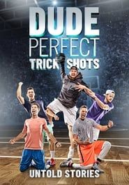 Dude Perfect Trick Shots: Untold Stories series tv