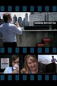 Smoking Will Kill You (2010)