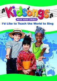 Kidsongs: I'd Like To Teach The World To Sing series tv