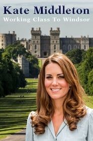 Image Kate Middleton: Working Class to Windsor