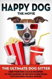 Image Happy Dog: The Movie - The Ultimate Dog Sitter with Natural Sounds