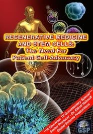 Regenerative Medicine and Stem Cells: The Need for Patient Self-Advocacy series tv