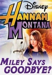 Hannah Montana: Miley Says Goodbye series tv