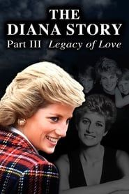 The Diana Story: Part III: Legacy of Love series tv