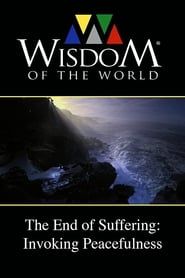 The End of Suffering: Invoking Peacefulness series tv