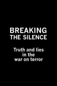 Breaking the Silence: Truth and Lies in the War on Terror series tv