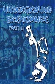 Underground Breakdance: Part 2 series tv