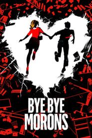 Bye Bye Morons series tv