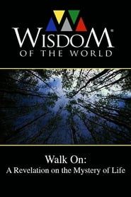 Walk On: A Revelation on the Mystery of Life series tv